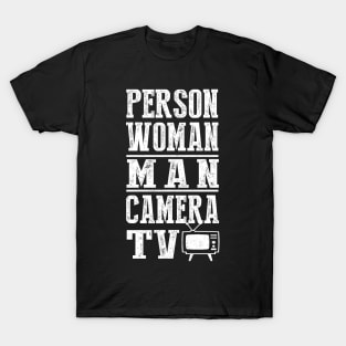 Person Woman Man Camera Tv Cognitive Test Shirt Trump Words 1 T-Shirt